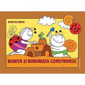 Bobita si Buburuza construiesc – Bartos Erika