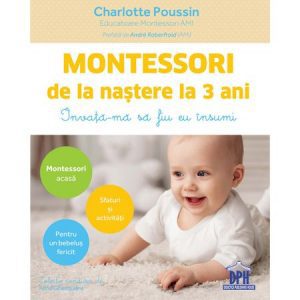 montessori de la nastere la trei ani, carte montessori copii, activitati montessori